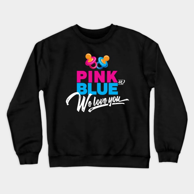 Pink or Blue We Love You' Cute Gender Reveal Crewneck Sweatshirt by ourwackyhome